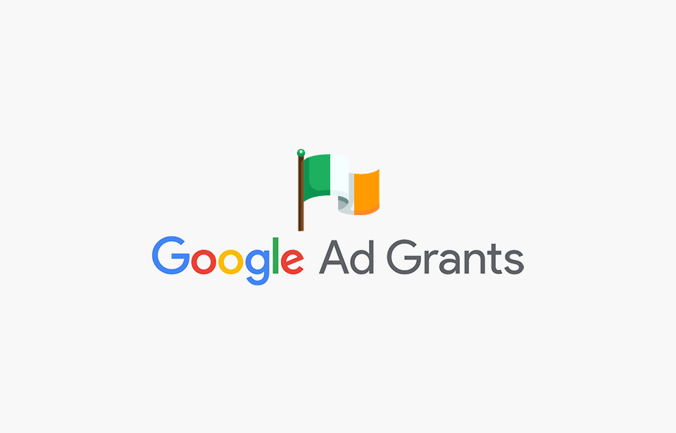 Google AdWords Grants for Irish Nonprofits: A Guide to Google Grants Ireland